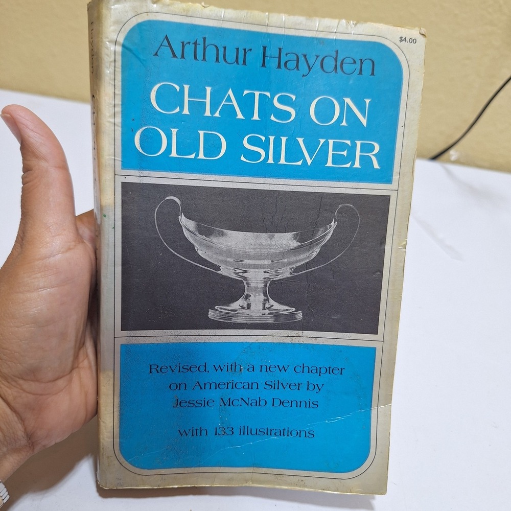 Chats On Old Silver Arthur Hayden 1969 Dover Antique Silver Collector Guide Book